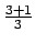 $ {\frac{{3+1}}{{3}}}$